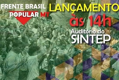 Frente Brasil Popular de MT será lançada nesta sexta-feira, 02 de outubro